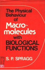 THE PHYSICAL BEHAVIOUR OF MACROMOLECULES WITH BIOLOGICAL FUNCTIONS