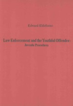 LAW ENFORCEMENT AND THE YOUTHFUUL OFFENDER:JUVENILE PROCEDURES