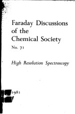 FARADAY DISCUSSIONS OF THE CHEMISCAL SOCIETY NO.71 HIGH RESOLUTION SPECTROSCOPY