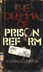 THE DILEMMA OF PRISON REFORM