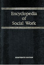 ENCYCLOPEDIA OF SOCIAL WORK EIGHTEENTH EDITION VOLUME 2