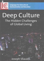 DEEP CULTURE THE HIDDEN CHALLENGES OF GLOBAI LIVING