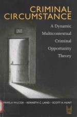 CRIMINAL CIRCUMSTANCE A DYNAMIC MULTICONTEXTUAL CRIMINAL OPPORTUNITY THEORY