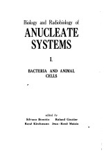 BIOLOGY AND RADIOBIOLOGY OF ANUCLEATE SYSTEMS 1 BACTERIA AND ANIMAL CELLS