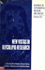 ADVANCES IN EXPERIMENTAL MEDICINE AND BIOLOGY  VOLUME 152  NEW VISTAS IN GLYCOLIPID RESEARCH