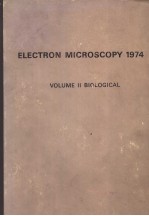 ELECTRON MICROSCOPY 1974  VOLUME 2 BIOLOGICAL