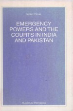 EMERGENCY POWERS AND THE COURTS IN INDIA AND PAKISTAN