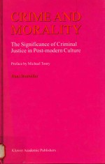 CRIME AND MORALITY THE SIGNIFICANCE OF CRIMINAL JUSTICE IN POST-MODERN CULTURE