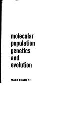 MOLECULAR POPULATION GENETICS AND EVOLUTION