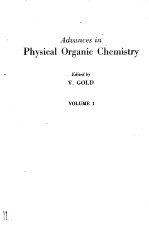 ADVANCES IN PHYSICAL ORGANIC CHEMISTRY VOLUME 1