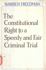 THECONSTITUTIONAL RIGHT TO A SPEEDY AND FAIR CRIMINAL TRIAL