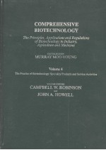 COMPREHENSIVE BIOTECHNOLOGY VOLUME 4 THE PRACTICE OF BIOTECHNOLOGY:SPECIALITY PRODUCTS AND SERVICE A