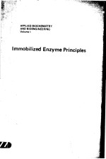 APPLIED BIOCHEMISTRY AND BIOENGINEERING  VOLUME 1 IMMOBILIZED ENZYME PRINCIPLES