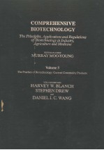 COMPREHENSIVE BIOTECHNOLOGY VOLUME 3 THE PRACTICE OF BIOTECHNOLOGY:CURRENT COMMODITY PRODUCTS