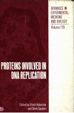 ADVANCES IN EXPERIMENTAL MEDICINE AND BIOLOGY  VOLUME 179  PROTEINS INVOLVED IN DNA REPLICATION