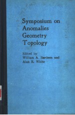 SYMPOSIUM ON ANOMALIES GEOMETRY TOPOLOGY