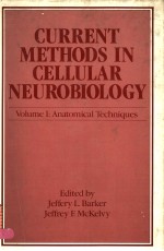 CURRENT METHODS IN CELLULAR NEUROBIOLOGY  VOLUME Ⅰ:ANATOMICAL TECHNIQUES