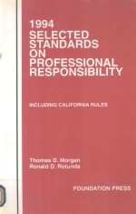 SELECTED STANDARDS ON PROFESSIONAL RESPONSIBILITY INCLUDING CALIFORNIA RULES