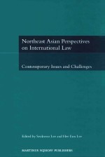 Northeast Asian Perspectives on International Law Contemporary Issues and Challengs