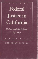 FEDERAL JUSTICE IN CALIFORNIA THE COURT OF OGDEN HOFFMAN