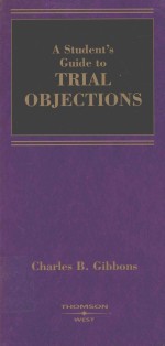 A STUDENT'S GUIDE TO TRIAL OBJECTIONS