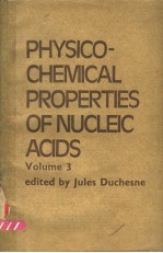 PHYSICO-CHEMICAL PROPERTIES OF NUCLEIC ACIDS  VOLUME 3