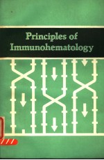 PRINCIPLES OF IMMUNOHEMATOLOGY