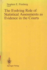 THE EVOLVING ROLE OF STATISTICAL ASSESSMENT AS EVIDENCE IN THE COURTS