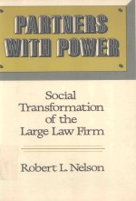 PARTNERS WITH POWER THE SOCIAL TRANSFORMATION OF THE LARGE LAW FIRM