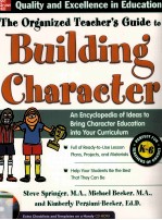 THE ORGANIZED TEACHER'S GUIDE TO BUILDING CHARACTER AN EDCYCLOPEDIA OF IDEAS TO BRING CHARACTER EDUC