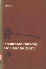 RESEARCH ON SENTENCING:THE SEARCH FOR REFORM VOLUME1