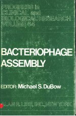 PROGRESS IN CLINICAL AND BIOLOGICAL RESEARCH  VOLUME 64  BACTERIOPHAGE ASSEMBLY