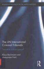 THE UN INTERNATIONAL CRIMINAL TRIBUNALS TRANSITION WITHOUT JUSTICE?