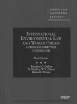 INTERNATIONAL ENVIRONMENTAL LAW AND WORLD ORDER A PROBKEM-ORIENTED COURSEBOOK