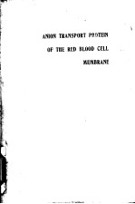 ANION TRANSPORT PROTEIN OF THE RED BLOOD CELL MEMBRANE