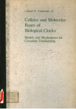 CELLULAR AND MOLECULAR BASES OF BIOLOGICAL CLOCKS MODELS AND MECHANISMS FOR CIRCADIAN TIMEDEEPING WI