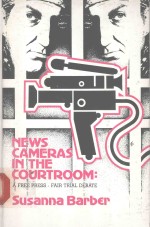 News Cameras in Courtroom:A DREE PRESS-FAIR TRIAL DEBATE