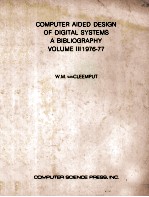 Computer Aided Design of Digital Systems A Bibliography Volume III 1976-77