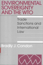 ENVIRONMENTAL SOVEREIGNTY AND THE WTO:TRADE SANCTIONS AND INTERNATIONAL LAW