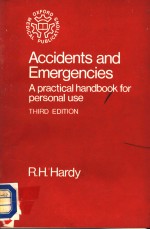 ACCIDENTS AND EMERGENCIES A PRACTICAL HANDBOOK FOR PERSONAL USE  THIRD EDITION