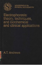 ELECTROPHORESIS：THEORY，TECHNIQUES，AND BIOCHEMICAL AND CLINICAL APPLICATIONS