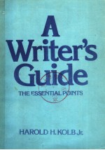 A WRITER’S GUIDE THE ESSENTIAL POINTS