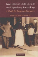 LEGAL ETHICS IN CHILD CUSTODY AND DEPENDENCY PROCEEDINGS A GUIDE FOR JUDGES AND LAWYERS