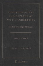 THE PROSECUTION AND DEFENSE OF PUBLIC CORRUPTION THE LAW AND LEGAL STRATEGIES