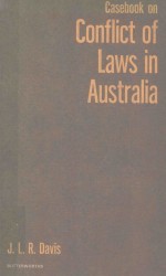 CASEBOOK ON THE CONFLICT OF LAWS IN AUSTRALIA