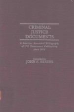 CRIMINAL JUSTICE DOCUMENTS A SELECTIVE