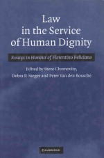 LAW IN THE SERVIICD OF HUMAN DIGNITY ESSAYS IN HOUNOUR OF FLORENTION FELICIANO