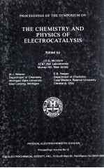 PROCEEDINGS OF THE SYMPOSIUM ON THE CHEMISTRY AND PHYSICS OF ELECTROCATALYSIS