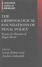 THE CRIMINLOLOGICAL FOUNDATIONS OF PENAL POLICY ESSAYS IN HONOUR OF ROGER HOOD