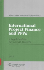 INTERNATIONAL PROJECT FINANCE ANDPPPS A LEGAL GUIDE TO KEY GROWTH MARKETS